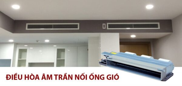 Điều hòa âm trần nối ống gió 2 chiều